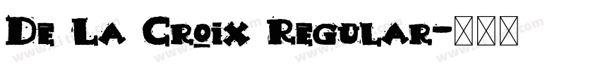 De La Croix Regular字体转换 De La Croix Regular字体转换